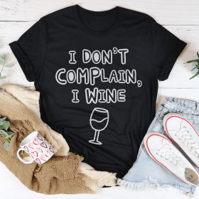 I Don't Complain I Wine T-Shirt (Color: Black Heather, size: L)