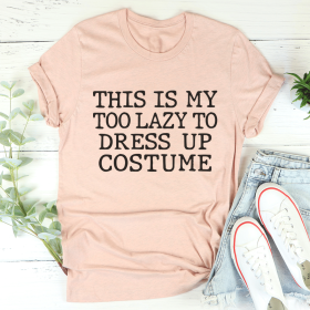 This Is My Too Lazy To Dress Up Costume T-Shirt (Color: Heather Prism Peach, size: S)