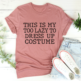 This Is My Too Lazy To Dress Up Costume T-Shirt (Color: Mauve, size: S)