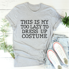 This Is My Too Lazy To Dress Up Costume T-Shirt (Color: Athletic Heather, size: M)